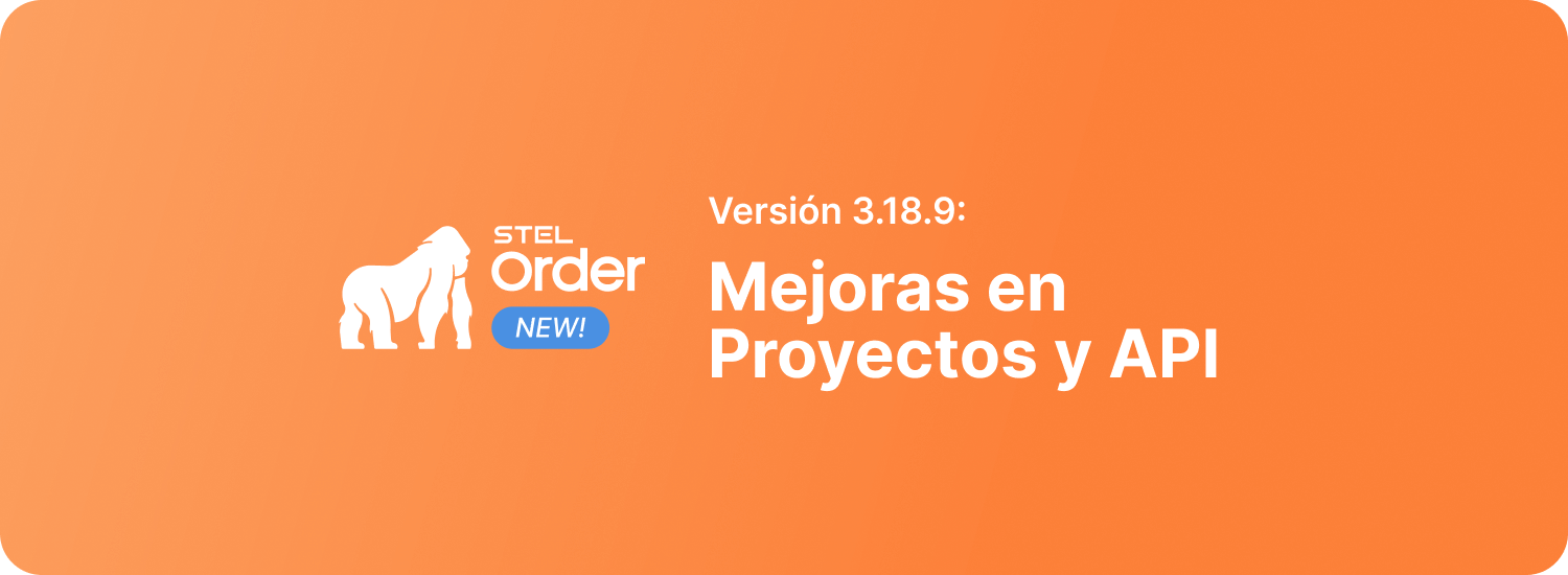 Versión 3.18.9: Mejoras en Proyectos y API